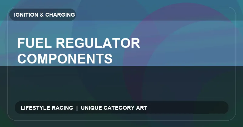 Fuel Regulator Components